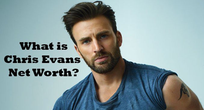 chris evans net worth 2 - Chris Evans Net Worth 2021, Age, Height, Girlfriend, Movies, Bio-Wiki