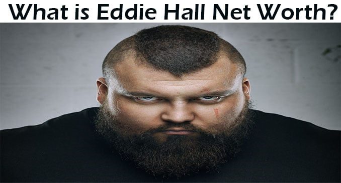 Eddie Hall Net Worth 2021 | British Strongman | Biography-Wiki ...