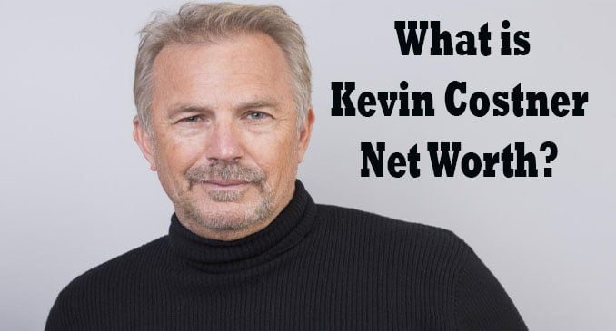 Kevin Costner Net Worth 2021, Age, Height, Wife, Movies & TV Shows ...