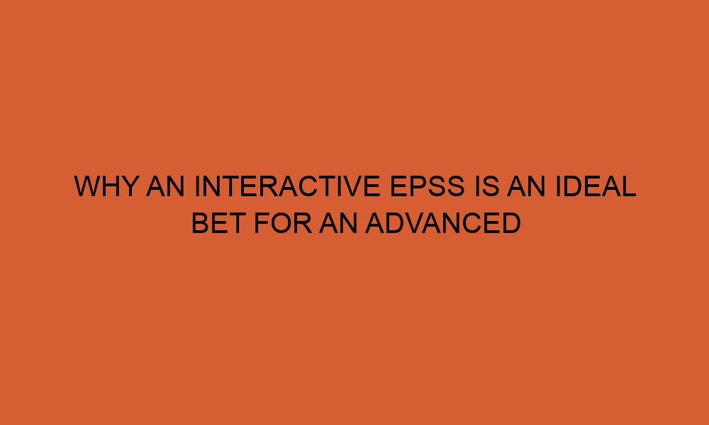 why an interactive epss is an ideal bet for an advanced user 36291 1 - Why an interactive EPSS is an ideal bet for an advanced user?
