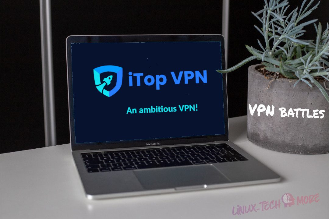 What Are the Pros and Cons of iTop VPN 36511 1 - What Are the Pros and Cons of iTop VPN?